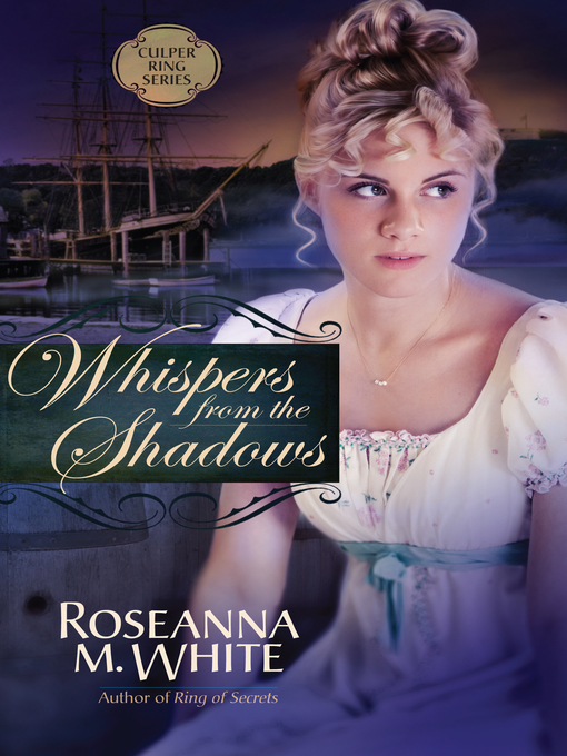Title details for Whispers from the Shadows by Roseanna M. White - Available